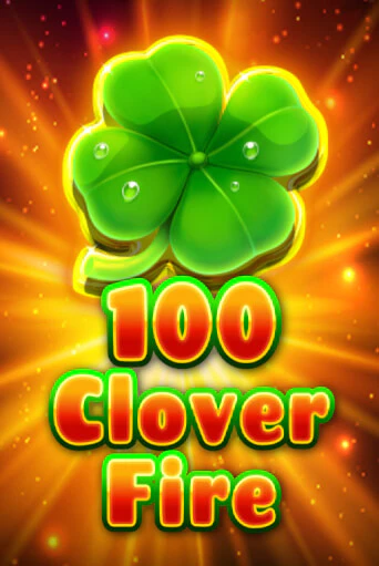 Демо игра 100 Clover Fire играть онлайн | Casino X бесплатно