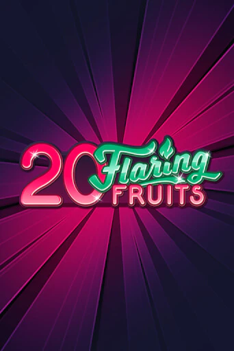 Демо игра 20 Flaring Fruits играть онлайн | Casino X бесплатно