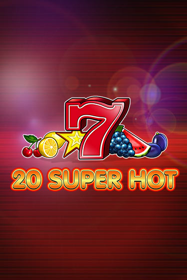 Демо игра 20 Super Hot играть онлайн | Casino X бесплатно