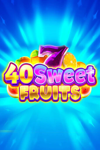 Демо игра 40 Sweet Fruits играть онлайн | Casino X бесплатно