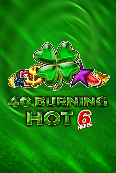 Демо игра 40 Burning Hot 6 Reels играть онлайн | Casino X бесплатно