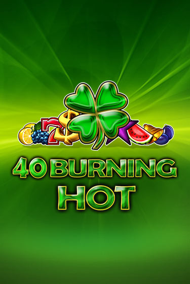 Демо игра 40 Burning Hot играть онлайн | Casino X бесплатно