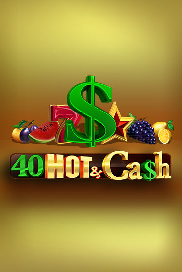 Демо игра 40 Hot & Cash играть онлайн | Casino X бесплатно