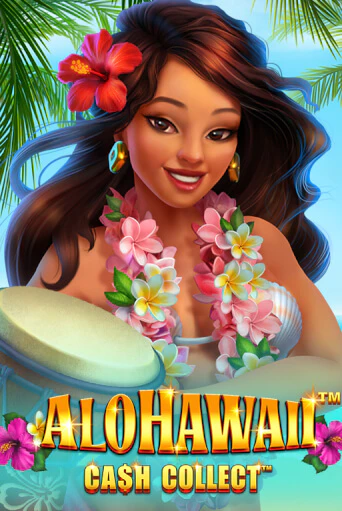 Демо игра Alohawaii: Cash Collect™ играть онлайн | Casino X бесплатно