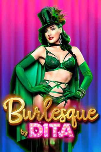 Демо игра Burlesque by Dita играть онлайн | Casino X бесплатно