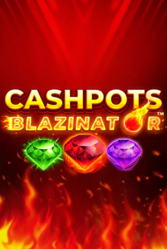 Демо игра Cashpots Blazinator играть онлайн | Casino X бесплатно