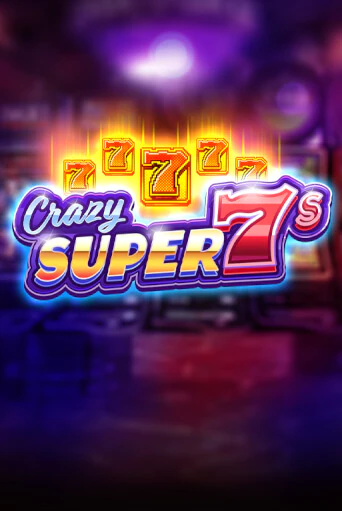 Демо игра Crazy Super 7s играть онлайн | Casino X бесплатно