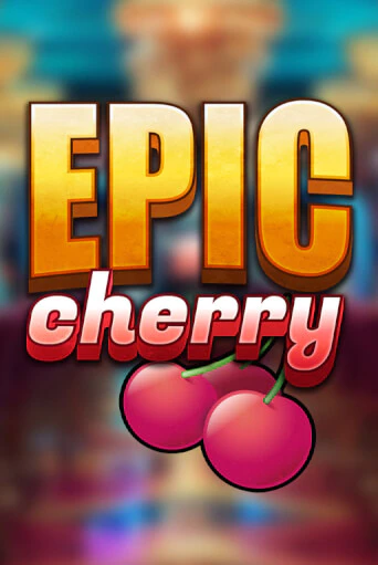 Демо игра Epic Cherry1 играть онлайн | Casino X бесплатно