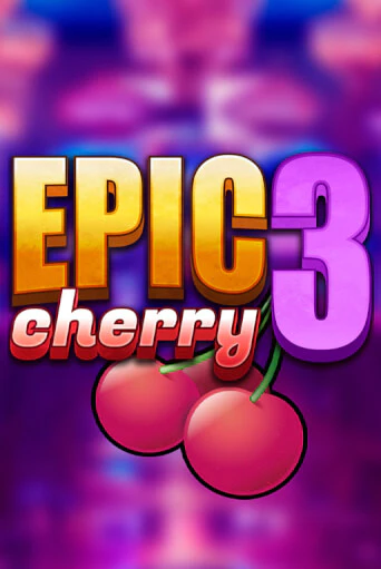 Демо игра Epic Cherry 3 играть онлайн | Casino X бесплатно