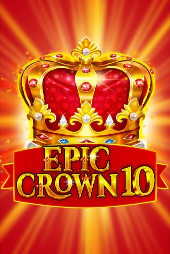 Демо игра Epic Crown 10 играть онлайн | Casino X бесплатно