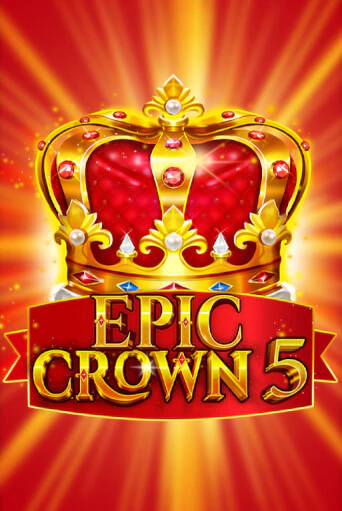 Демо игра Epic Crown 5 играть онлайн | Casino X бесплатно