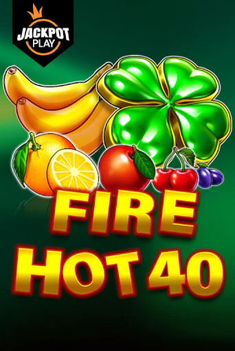 Демо игра Fire Hot 40 Jackpot Play играть онлайн | Casino X бесплатно