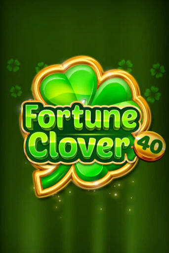 Демо игра Fortune Clover 40 играть онлайн | Casino X бесплатно