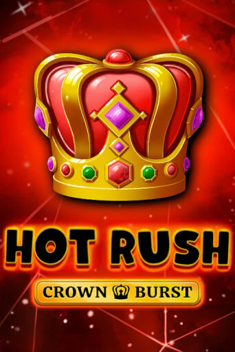 Демо игра HOT RUSH: Crown Burst играть онлайн | Casino X бесплатно