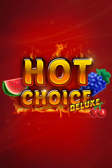 Демо игра Hot Choice Deluxe играть онлайн | Casino X бесплатно