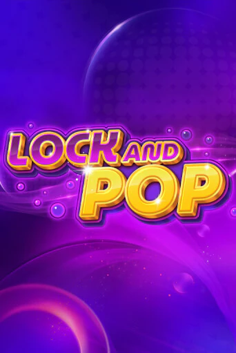 Демо игра Lock and Pop играть онлайн | Casino X бесплатно