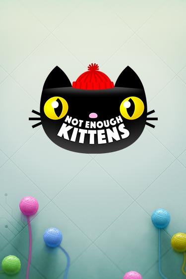 Демо игра Not Enough Kittens играть онлайн | Casino X бесплатно