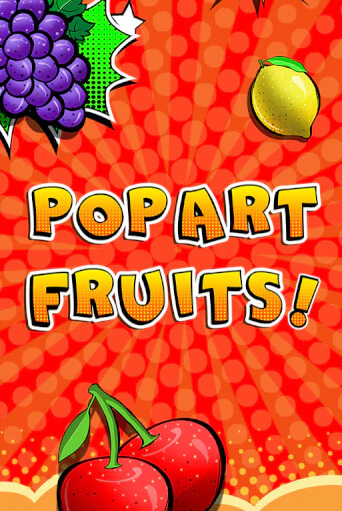 Демо игра Pop Art Fruits играть онлайн | Casino X бесплатно