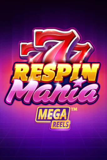 Демо игра Respin Mania Mega Reels играть онлайн | Casino X бесплатно