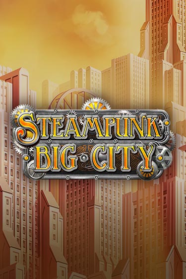 Демо игра Steampunk Big City играть онлайн | Casino X бесплатно