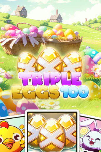 Демо игра Triple Eggs 100 играть онлайн | Casino X бесплатно