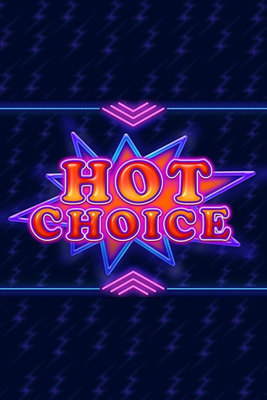 Демо игра Hot Choice играть онлайн | Casino X бесплатно