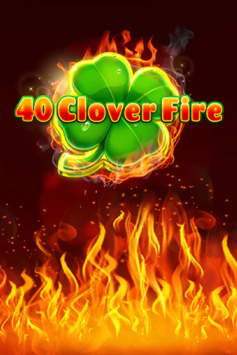 Демо игра 40 Clover Fire играть онлайн | Casino X бесплатно